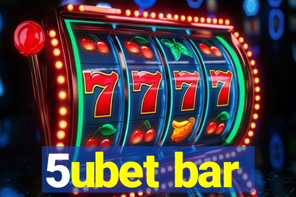 5ubet bar